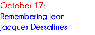 October 17: Remembering Jean-Jacques Dessalines